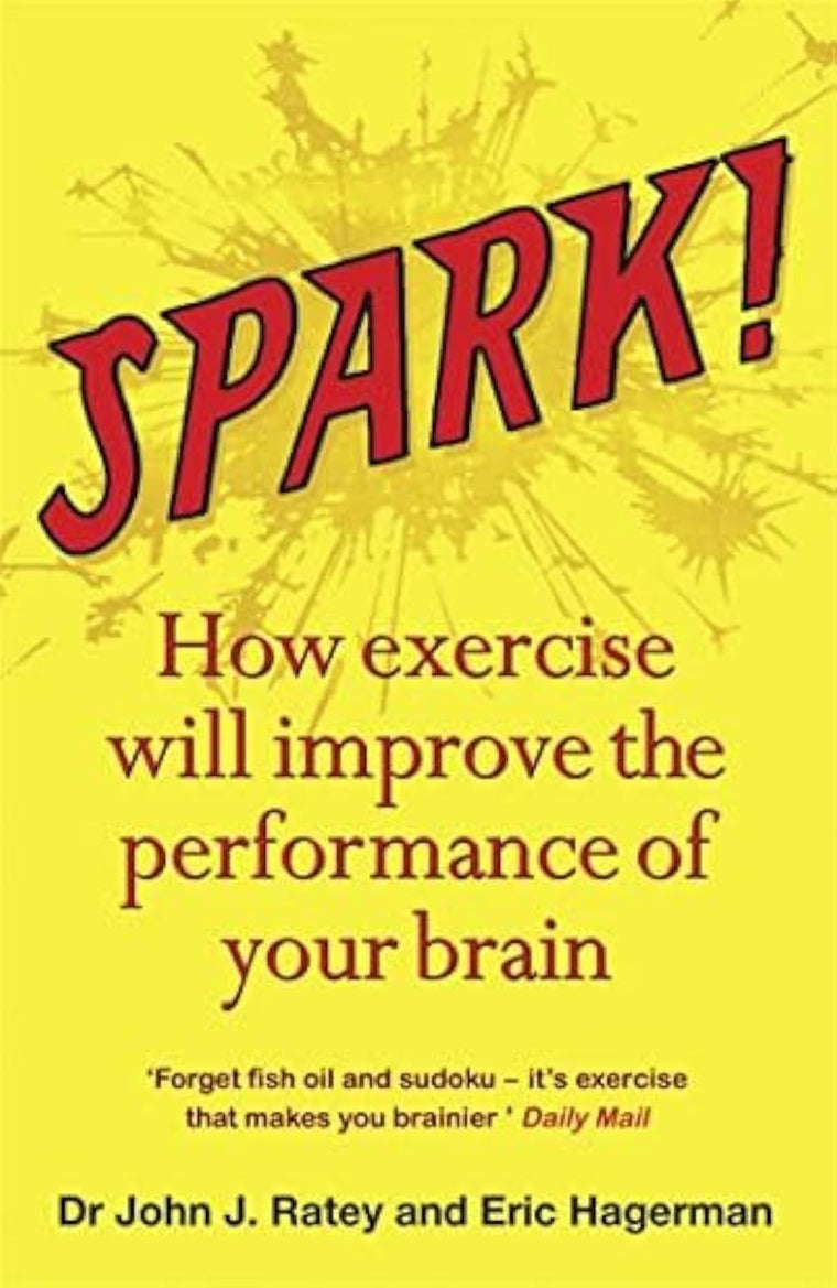 Spark: The Revolutionary New Science of Exercise and the Bra