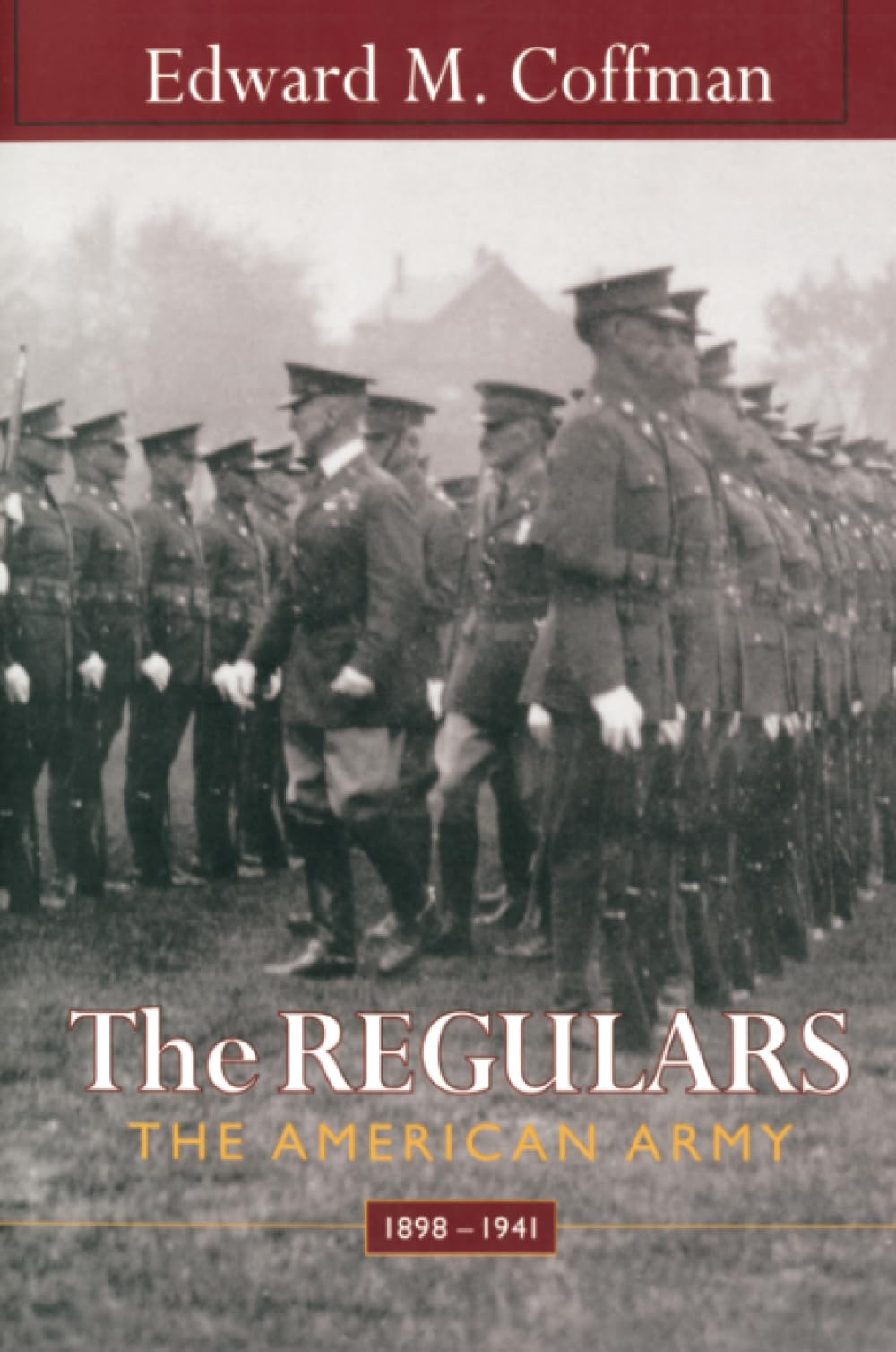 The Regulars: The American Army, 1898-1941