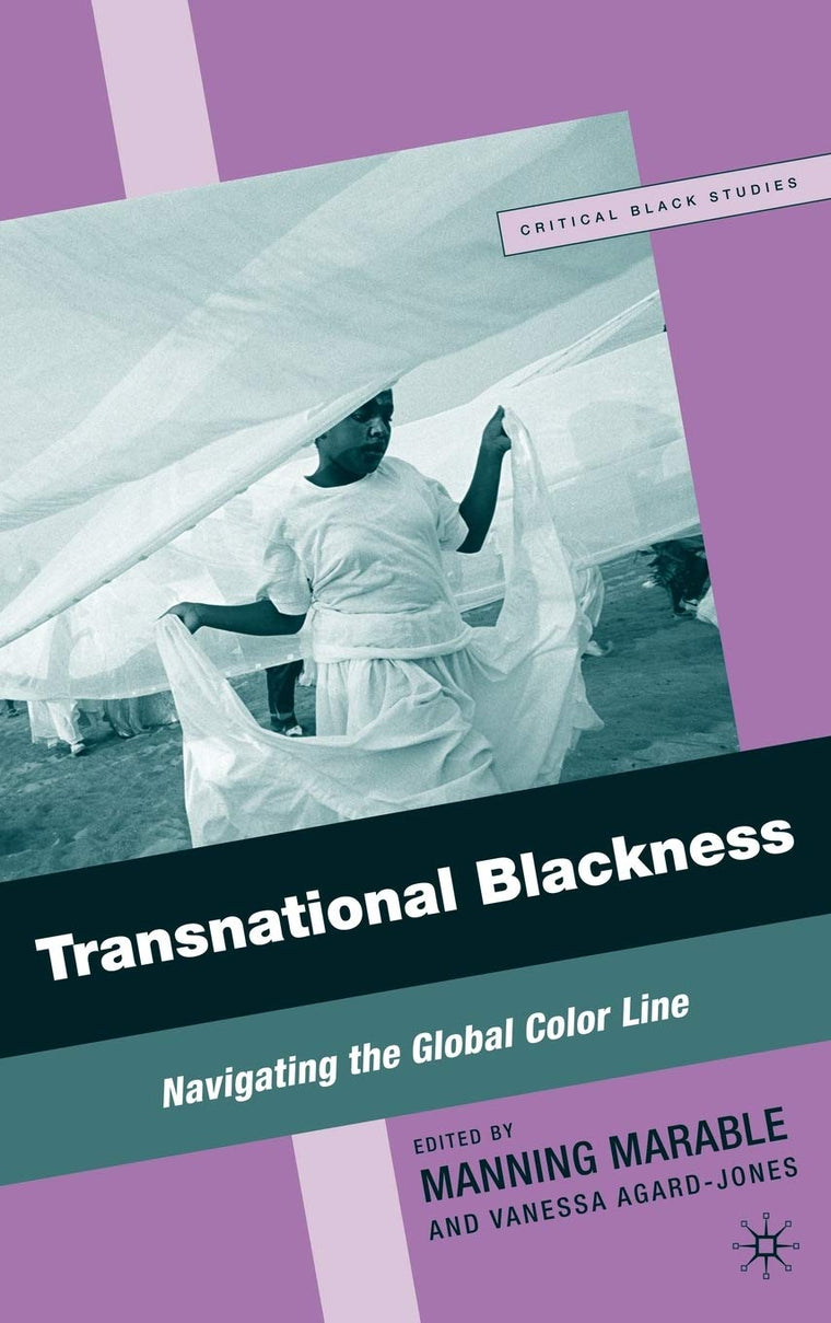 Transnational Blackness: Navigating the Global Color Line (Critical Black Studies)