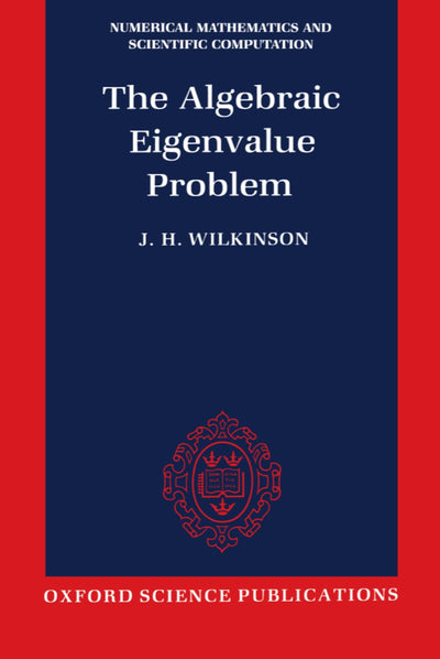 The Algebraic Eigenvalue Problem (Numerical Mathematics and Scientific Computation)