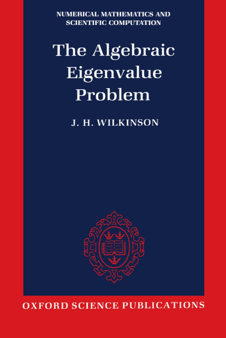 The Algebraic Eigenvalue Problem (Numerical Mathematics and Scientific Computation)