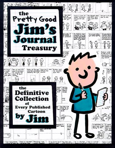 The Pretty Good Jim's Journal Treasury: The Definitive Collection of Every Published Cartoon