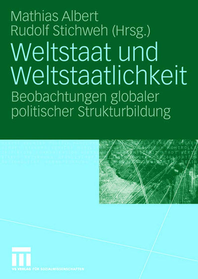 Weltstaat und Weltstaatlichkeit: Beobachtungen globaler politischer Strukturbildung (German Edition)