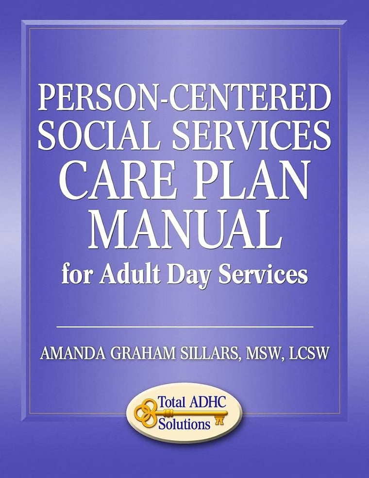 Person-Centered Social Services Care Plan Manual for Adult Day Services