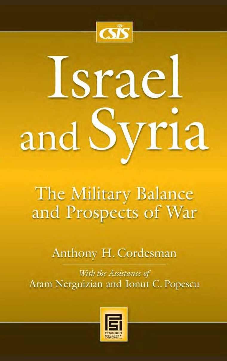 Israel and Syria: The Military Balance and Prospects of War (Praeger Security International)