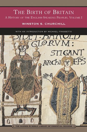 The Birth of Britain: A History of the English-Speaking Peoples, Vol. 1