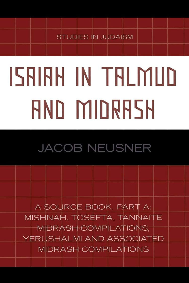 Isaiah in Talmud and Midrash: A Source Book, Part A (Studies in Judaism)