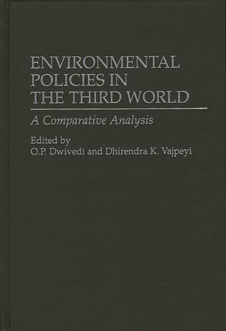 Environmental Policies in the Third World: A Comparative Analysis (Contributions in Political Science)