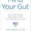 Mind Your Gut: The Science-based, Whole-body Guide to Living Well with IBS