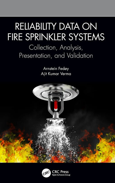 Reliability Data on Fire Sprinkler Systems: Collection, Analysis, Presentation, and Validation