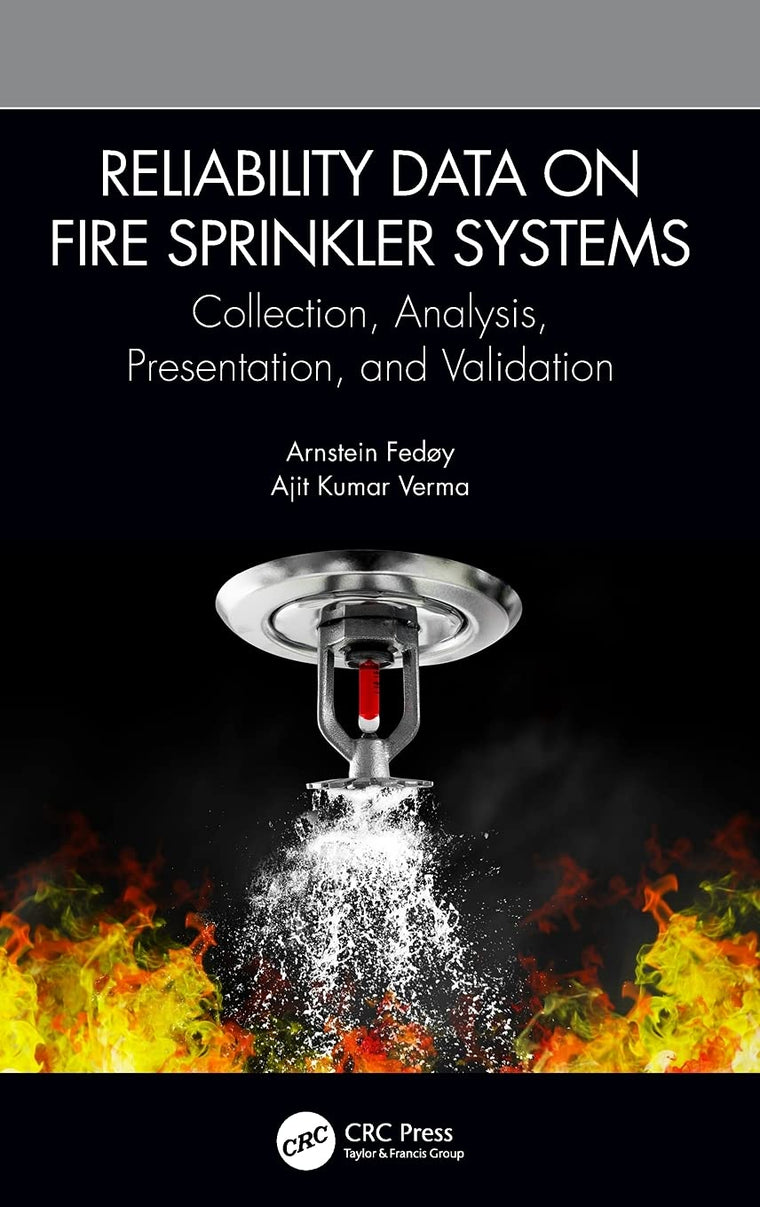 Reliability Data on Fire Sprinkler Systems: Collection, Analysis, Presentation, and Validation