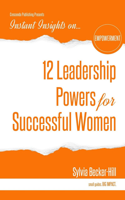 12 Leadership Powers for Successful Women (Instant Insights)