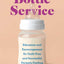 Bottle Service: Education and Encouragement for Guilt-Free and Successful Formula Feeding