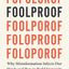 Foolproof: Why Misinformation Infects Our Minds and How to Build Immunity