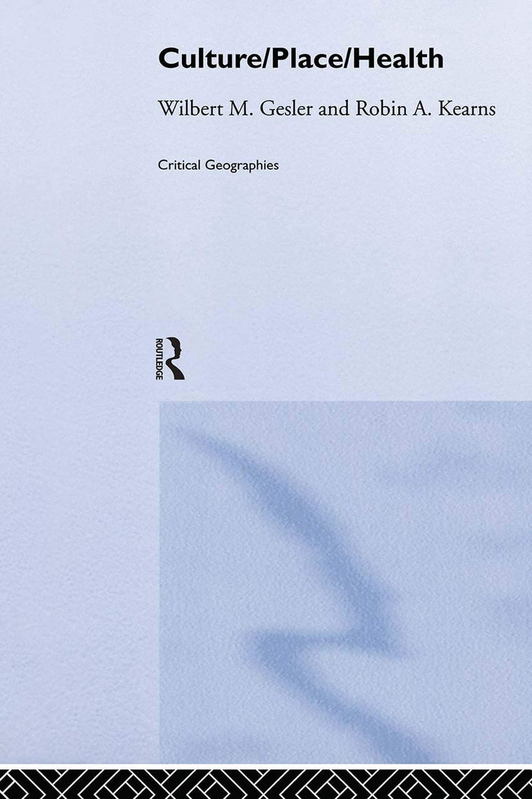Culture/Place/Health (Critical Geographies)