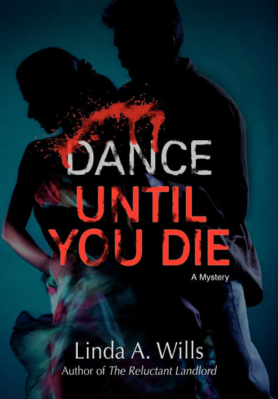 Dance Until You Die: A Mystery
