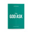 The God Ask: A Fresh, Biblical Approach to Personal Support