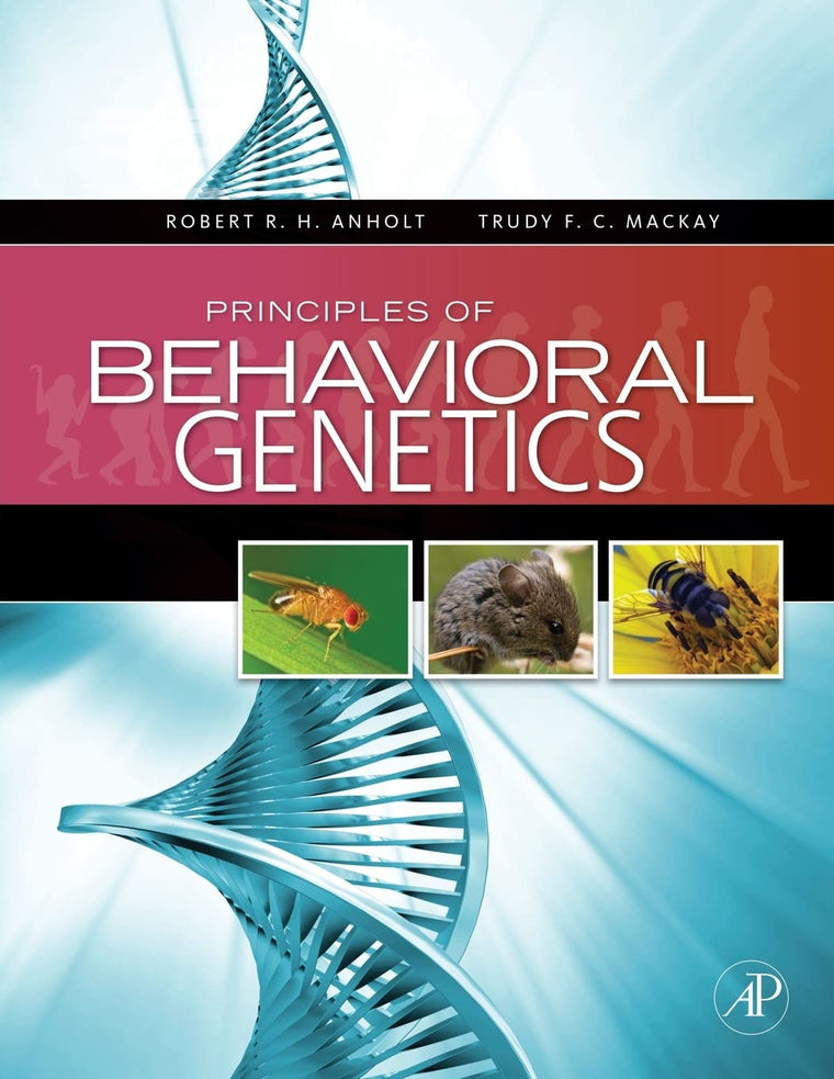 Principles of Behavioral Genetics [Paperback] Anholt, Robert R.H. and Mackay, Trudy F. C.
