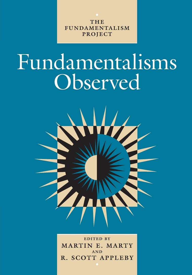 Fundamentalisms Observed (Volume 1) (The Fundamentalism Project)