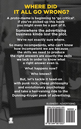 Where Did It All Go Wrong?: Adventures At The Dunning Kruger Peak of Advertising
