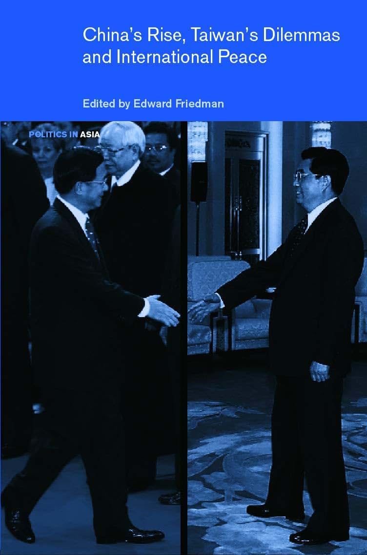China's Rise, Taiwan's Dilemma's and International Peace (Politics in Asia)