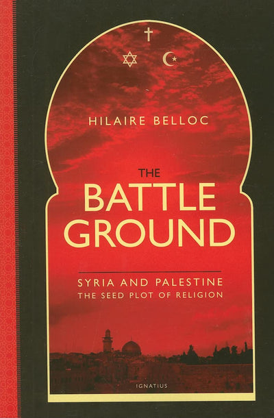 The Battleground: Syria and Palestine, the Seed Plot of Religion