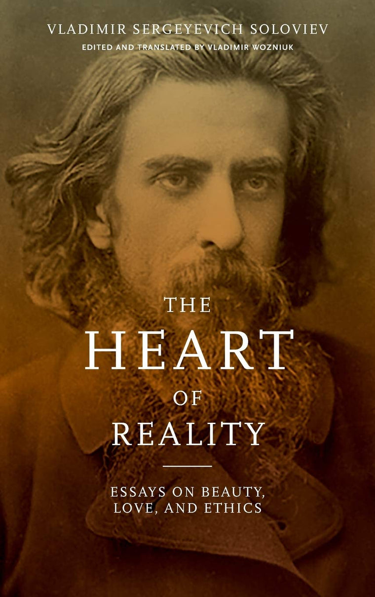 Heart of Reality: Essays on Beauty, Love, and Ethics by V. S. Soloviev