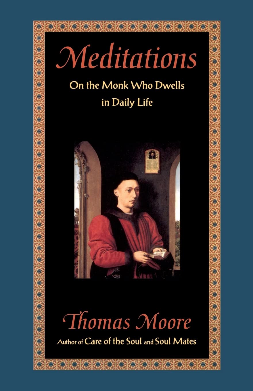 Meditations: On the Monk Who Dwells in Daily Life