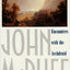 Encounters with the Archdruid: Narratives About a Conservationist and Three of His Natural Enemies