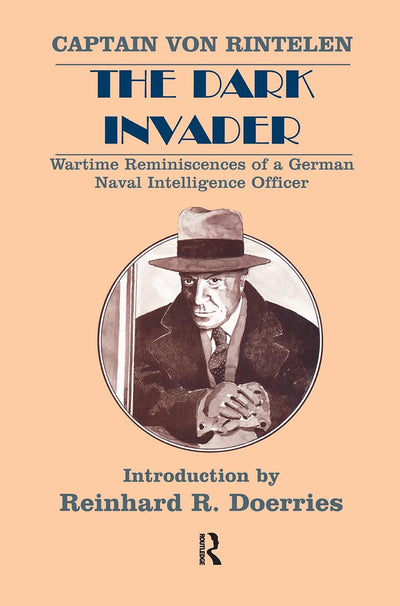 The Dark Invader (Classics of Espionage)