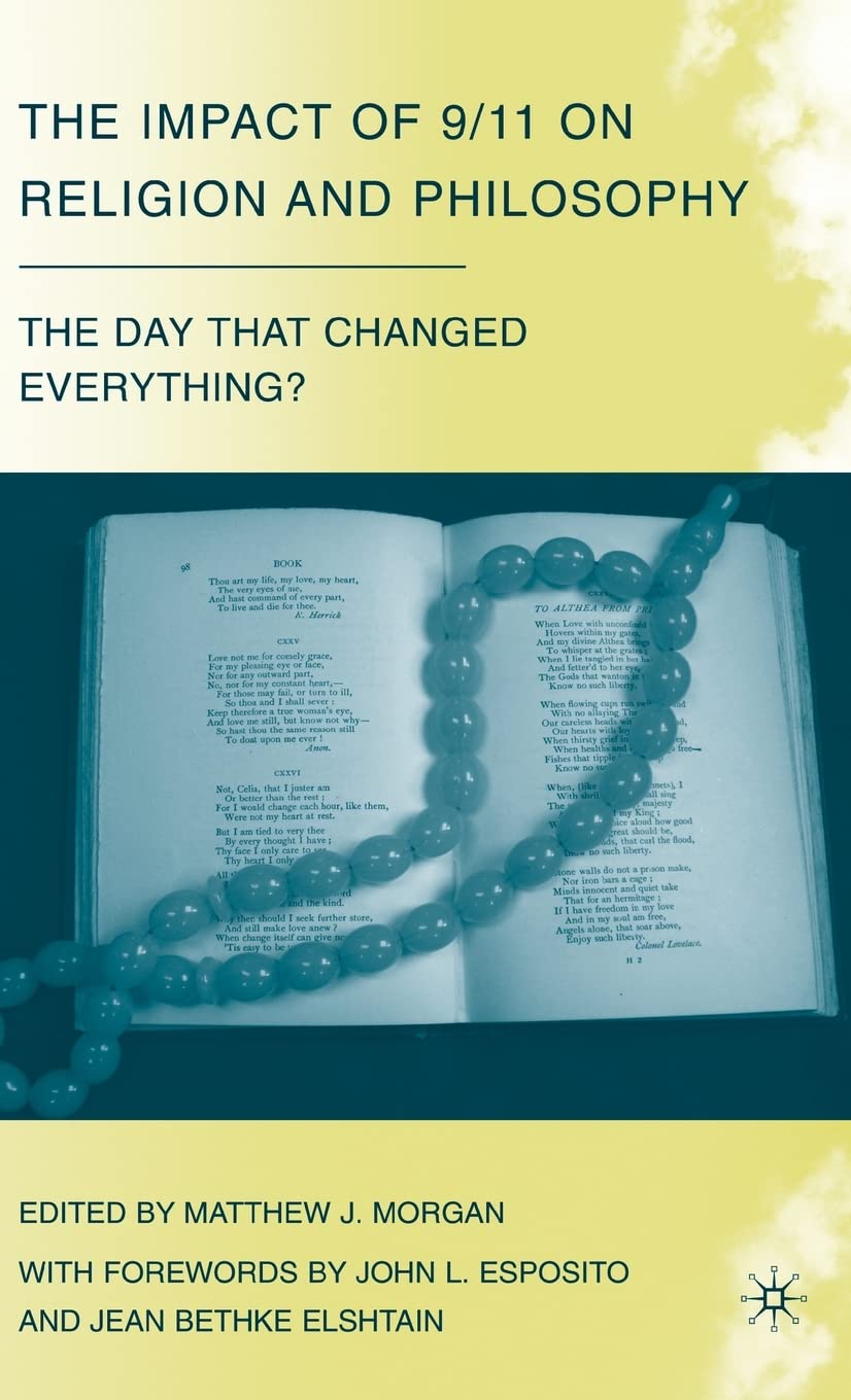 The Impact of 9/11 on Religion and Philosophy: The Day that Changed Everything?