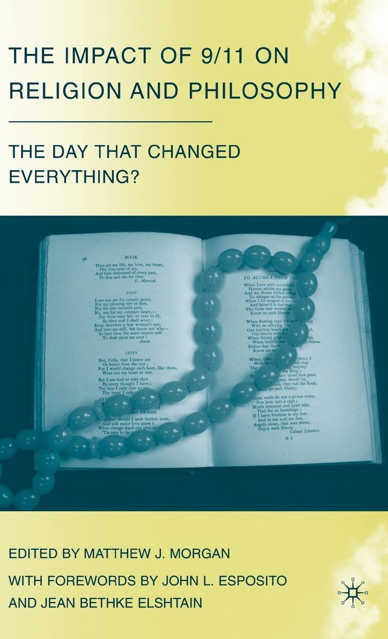 The Impact of 9/11 on Religion and Philosophy: The Day that Changed Everything?
