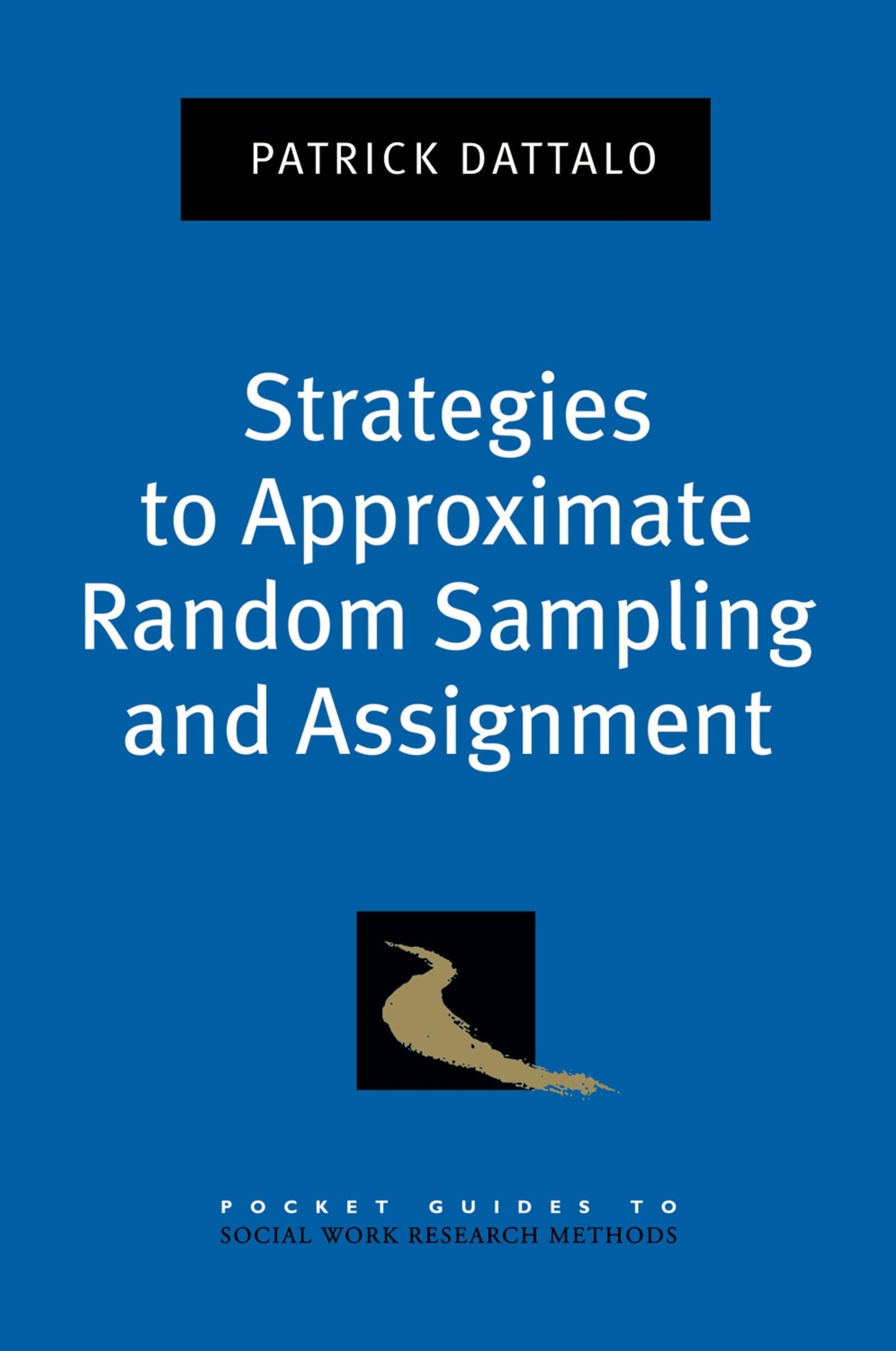Strategies to Approximate Random Sampling and Assignment (Pocket Guide to Social Work Research Methods)