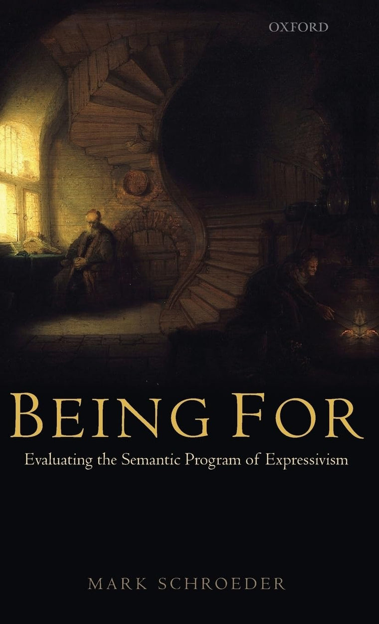 Being For: Evaluating the Semantic Program of Expressivism