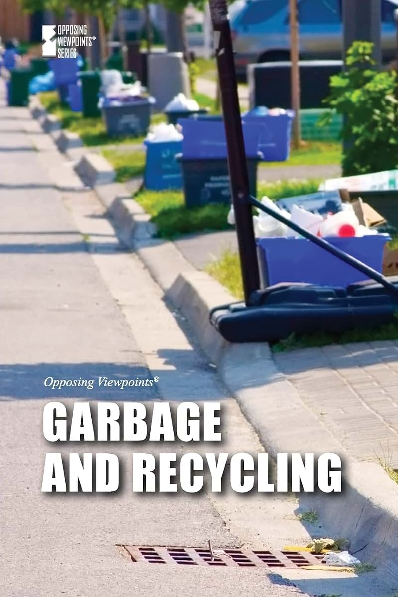 Garbage and Recycling (Opposing Viewpoints)