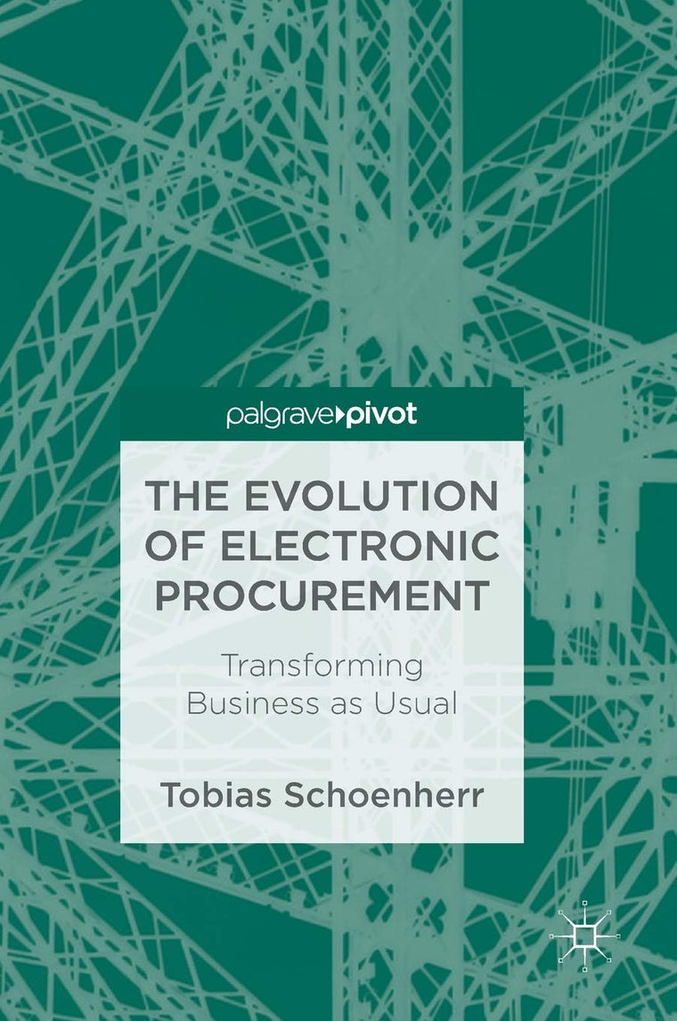 The Evolution of Electronic Procurement: Transforming Business as Usual