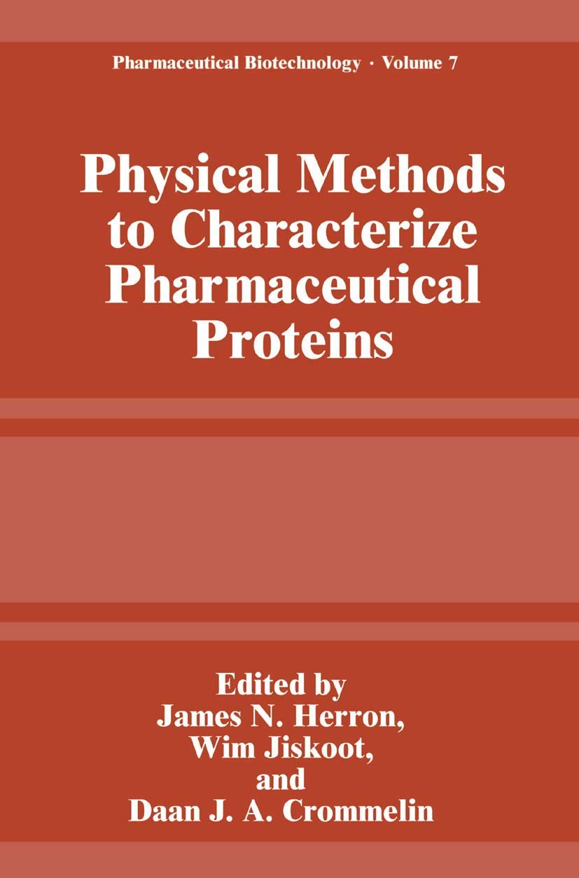 Physical Methods to Characterize Pharmaceutical Proteins (Pharmaceutical Biotechnology, 7)