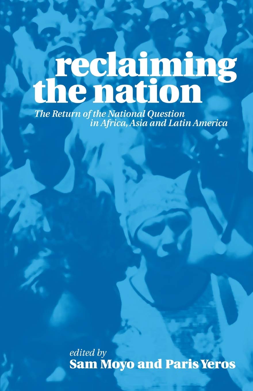 Reclaiming the Nation: The Return of the National Question in Africa, Asia and Latin America