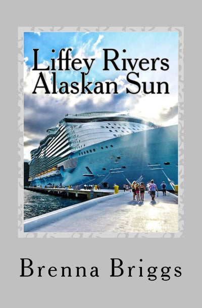 Liffey Rivers: The Alaskan Sun (The Liffey Rivers Irish Dancer Mysteries)