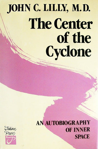 The Center of the Cyclone: An Autobiography of Inner Space