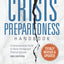 Crisis Preparedness Handbook: A Comprehensive Guide to Home Storage and Physical Survival