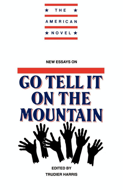 New Essays on Go Tell It on the Mountain (The American Novel)