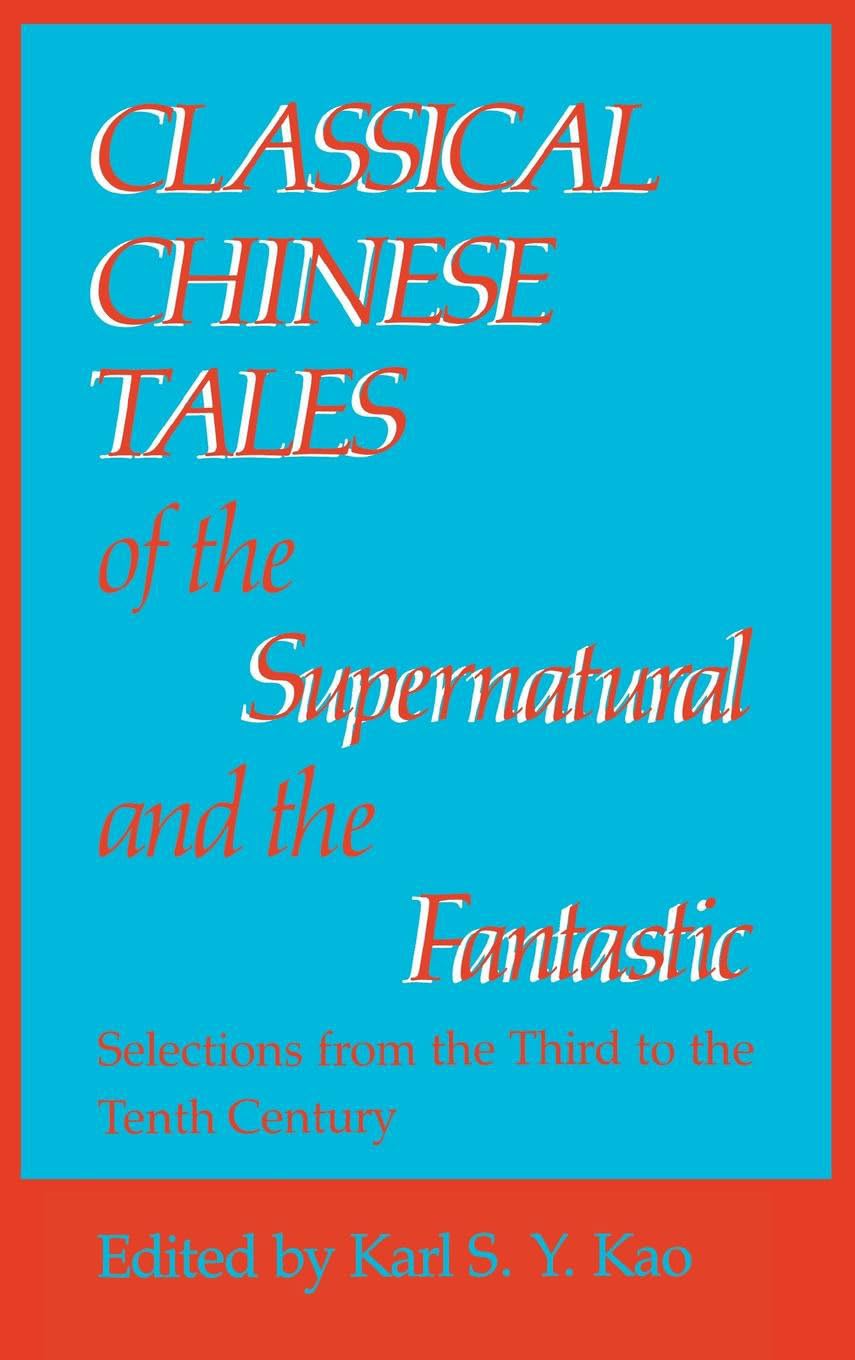 Classical Chinese Tales of the Supernatural and the Fantastic (Chinese Literature in Translation)
