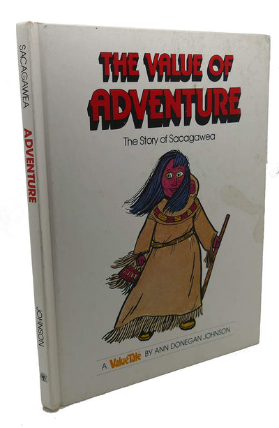The Value of Adventure: The Story of Sacagawea (Valuetales)