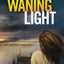 In the Waning Light (Snowy Creek Novel)