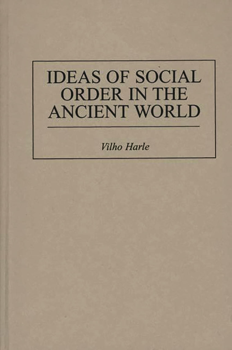 Ideas of Social Order in the Ancient World (Contributions in Political Science)