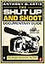 The Shut Up and Shoot Documentary Guide: A Down & Dirty DV Production