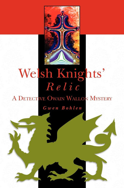 Welsh Knights' Relic: A Detective Owain Wallon Mystery