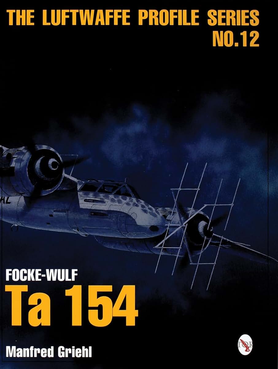 Focke-Wulf Ta 154 (Luftwaffe Profile Series No. 12)