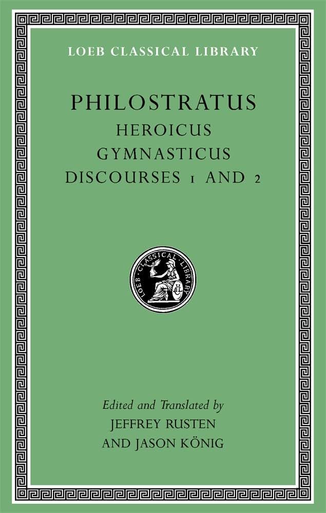 Heroicus. Gymnasticus. Discourses 1 and 2 (Loeb Classical Library)